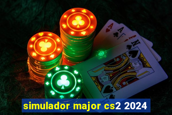 simulador major cs2 2024