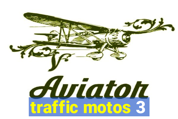 traffic motos 3