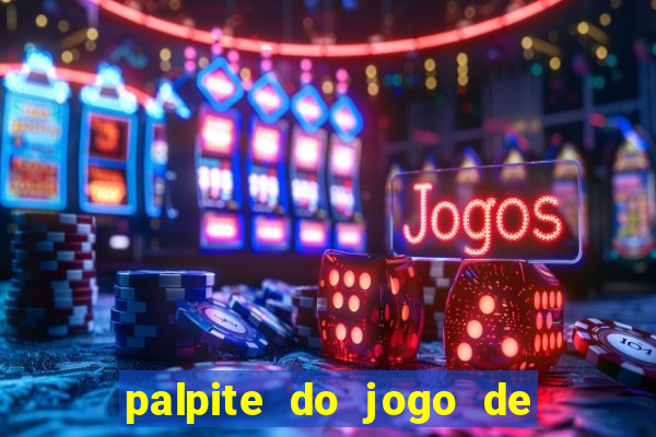 palpite do jogo de futebol de hoje