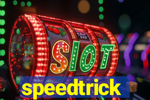 speedtrick