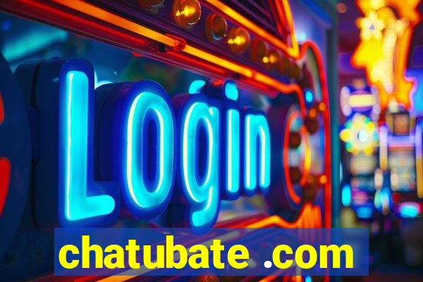 chatubate .com