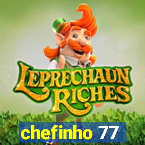 chefinho 77