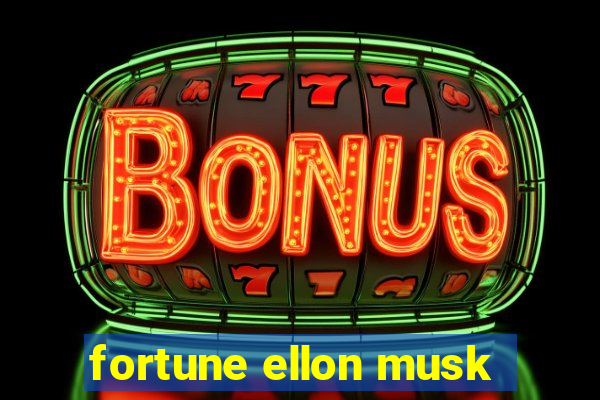 fortune ellon musk