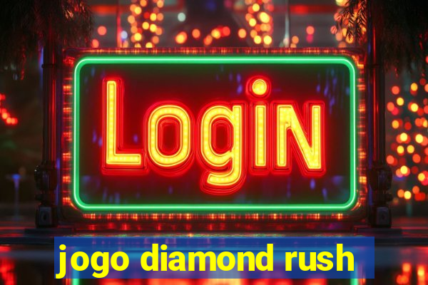 jogo diamond rush