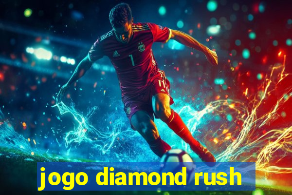 jogo diamond rush