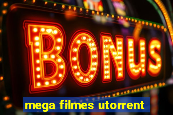 mega filmes utorrent