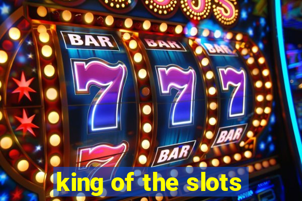 king of the slots