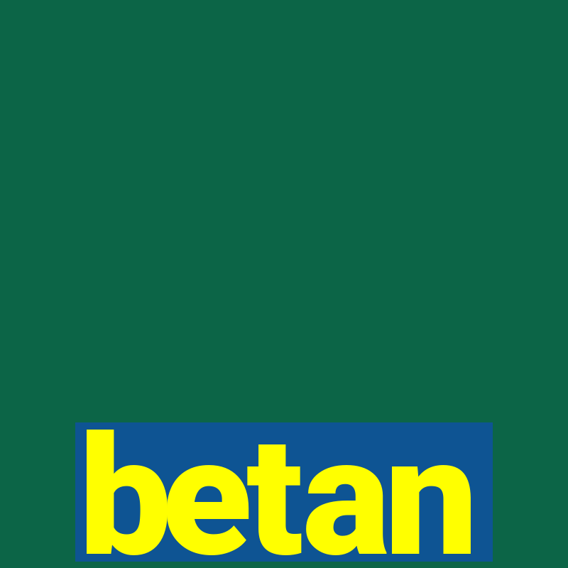 betan