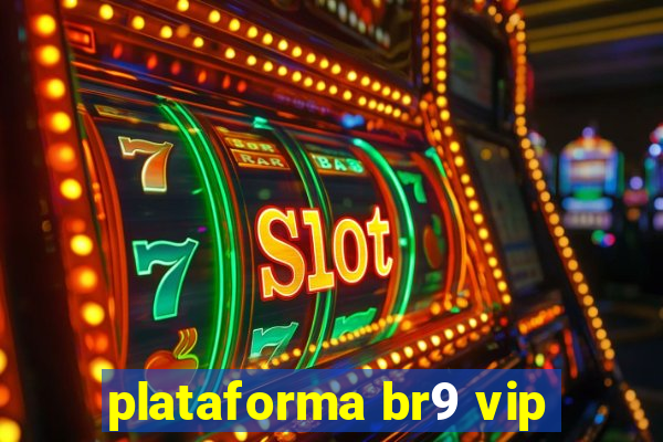 plataforma br9 vip