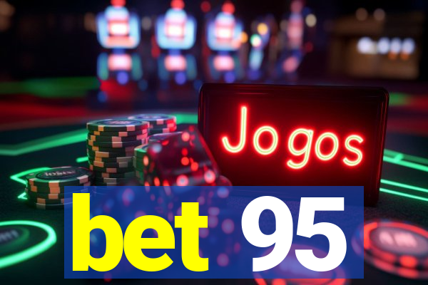 bet 95