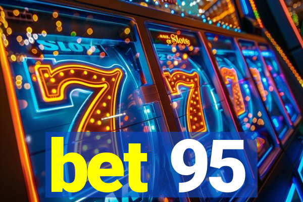 bet 95