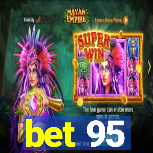 bet 95