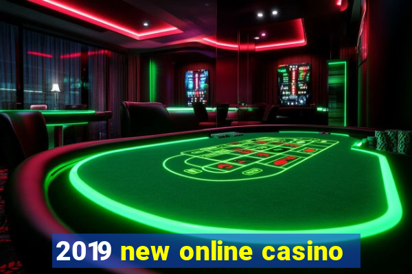 2019 new online casino