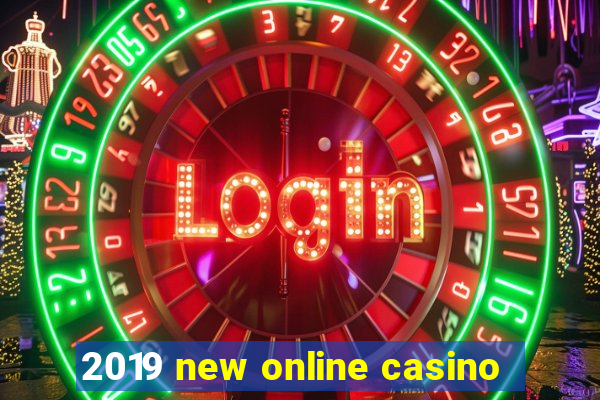 2019 new online casino