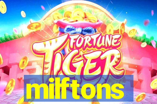 milftons