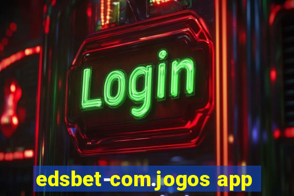 edsbet-com.jogos app