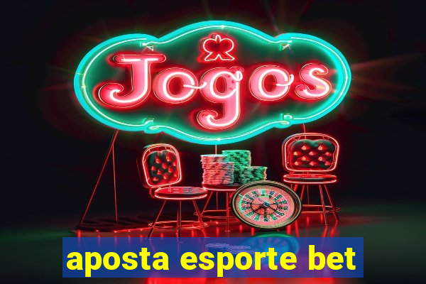 aposta esporte bet