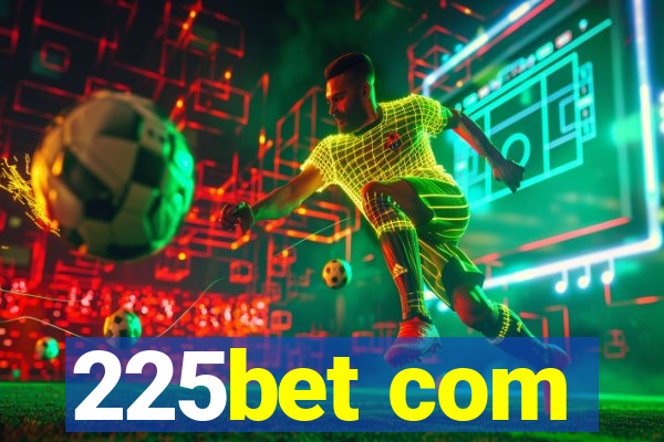 225bet com