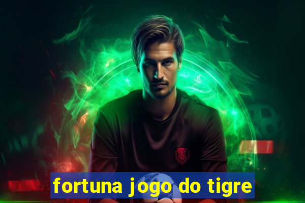 fortuna jogo do tigre