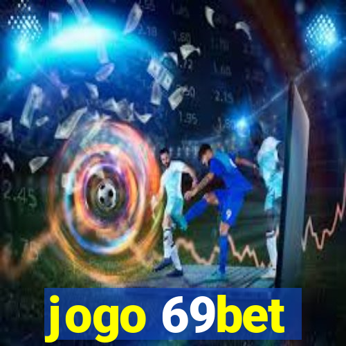 jogo 69bet