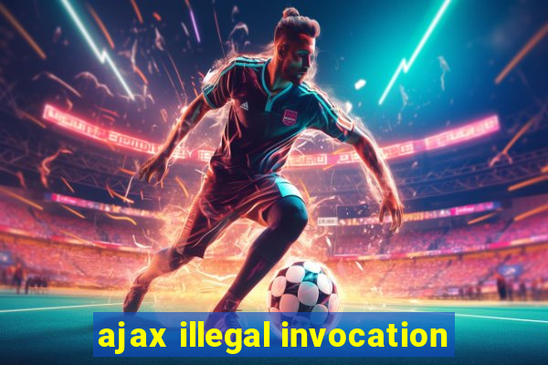 ajax illegal invocation