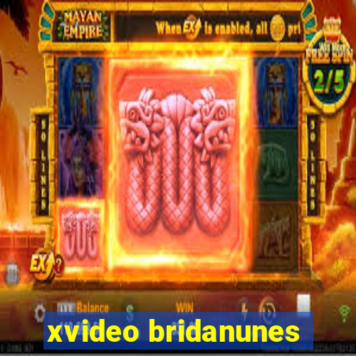 xvideo bridanunes