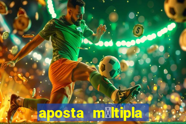 aposta m煤ltipla bet365 tem que acertar tudo