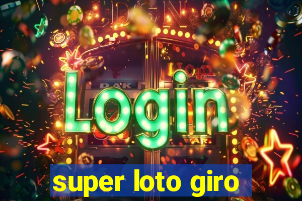 super loto giro