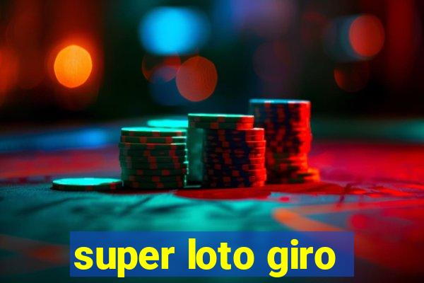 super loto giro