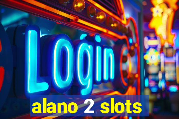 alano 2 slots