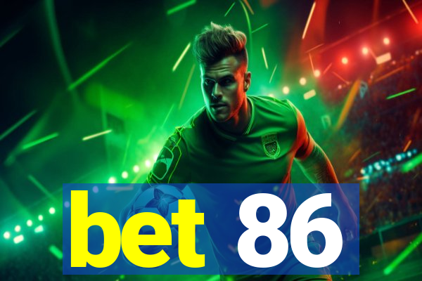 bet 86