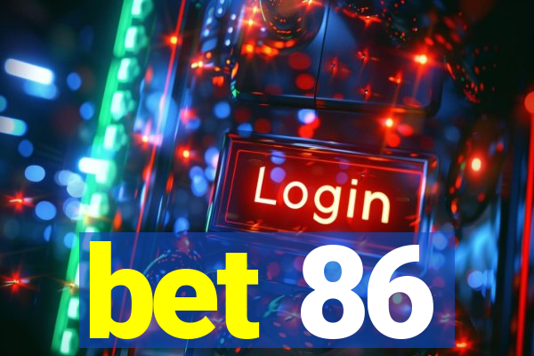 bet 86