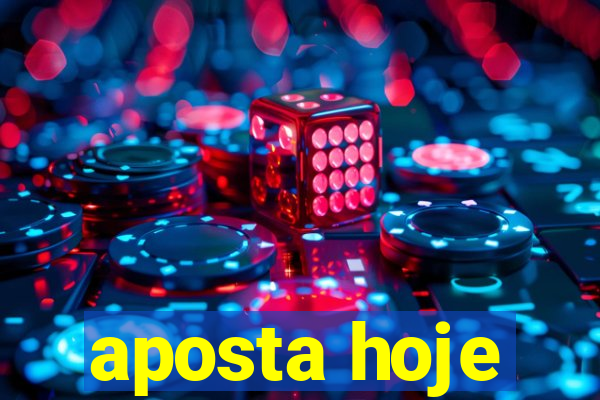 aposta hoje