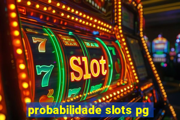 probabilidade slots pg