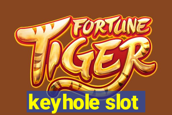 keyhole slot