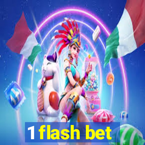 1 flash bet