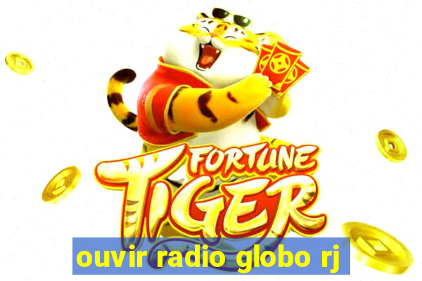 ouvir radio globo rj