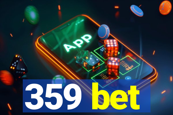 359 bet