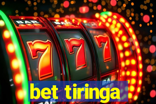 bet tiringa