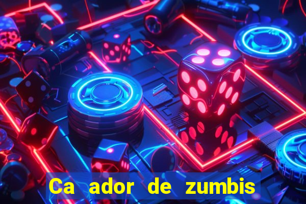 Ca ador de zumbis baixar ca ador de zumbi filme completo dublado