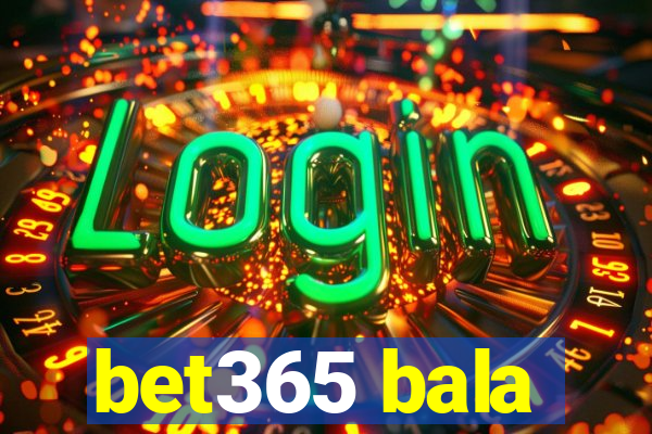 bet365 bala