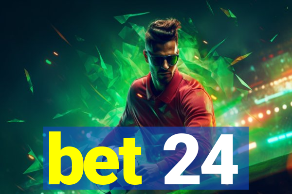 bet 24