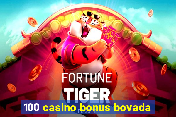 100 casino bonus bovada