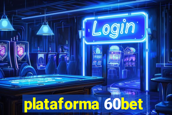 plataforma 60bet