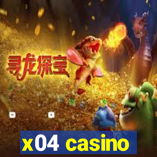 x04 casino