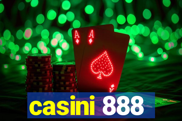 casini 888