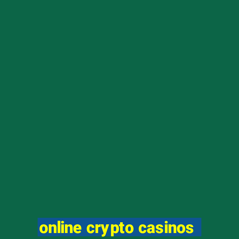 online crypto casinos