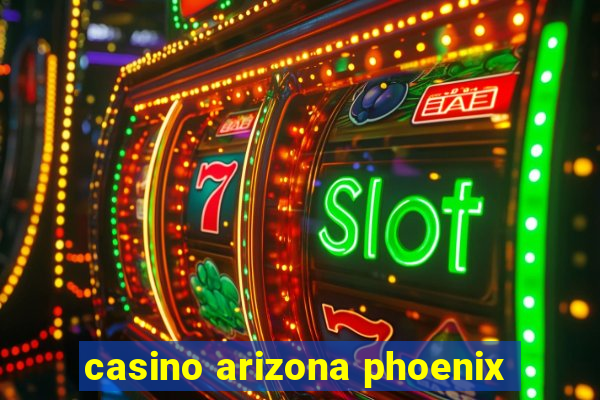 casino arizona phoenix