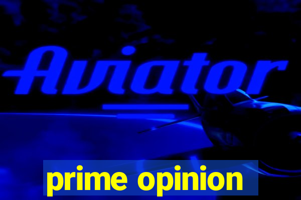 prime opinion