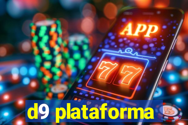 d9 plataforma